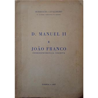 D. manuel ii e joão franco. - 1