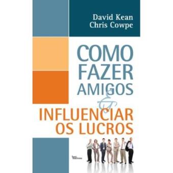 Como Fazer Amigos E Influenciar Os Lucros - 1