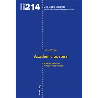 Academic Posters A Textual And Visual Metadiscourse Analysis 214 Linguistic Insights Studies In Language And Communication - 1