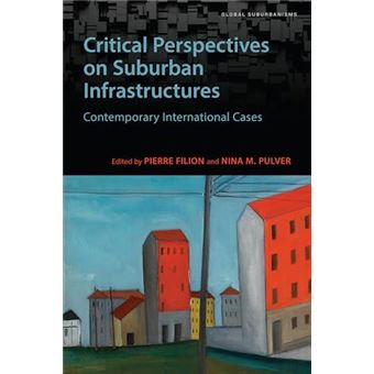 Critical Perspectives On Suburban Infrastructures By University Of Toronto Press - 1