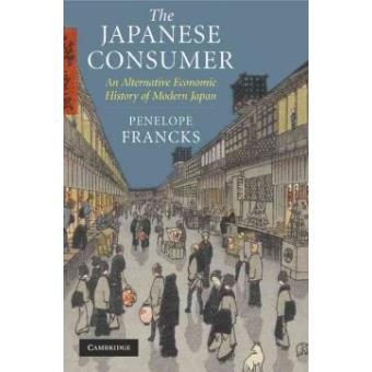 The Japanese Consumer - An Alternative Economic History of Modern Japan - Hardback - 2009 - 1