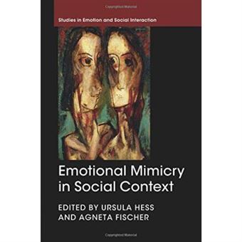Emotional Mimicry In Social Context (Studies In Emotion And Social Interaction) - [Version Originale] - 1