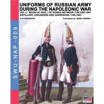 Uniforms Of Russian Army During The Napoleonic War Vol. - 1