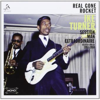 Turner, Ike-Real Gone Rocket - Session Man Extraordinaire - 1