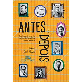 Antes E Depois (Edição Revista E Atualizada) Um Dia Decisivo Na Vida De Grandes Brasileiros, Quando - 1