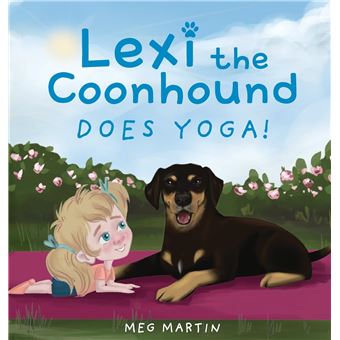 Lexi the Coonhound Does Yoga! (Lexi the Coonhound Finds a New Home!) - 1
