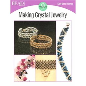 Making Crystal Jewelry, Easy-Does-It Series - 1