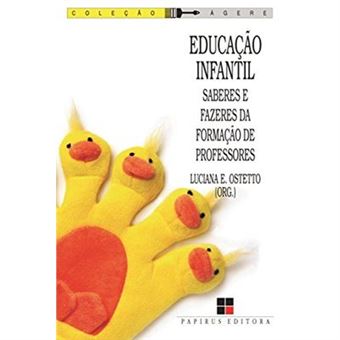 Educação Infantil. Saberes E Fazeres Da Formação De Professores - 1