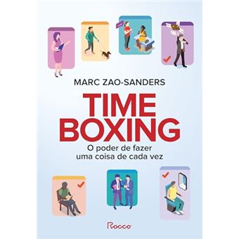 Timeboxing O Poder De Fazer Uma Coisa De Cada Vez - 1