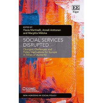 Social Services Disrupted Changes, Challenges And Policy Implications For Europe In Times Of Austerity New Horizons In Social Policy Series - 1