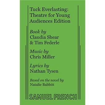 Tuck Everlasting Theatre For Young Audiences Edition - 1