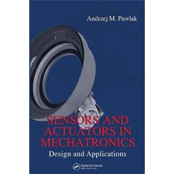 Sensors and Actuators in Mechatronics - Design and Applications - Hardback - 2006 - 1