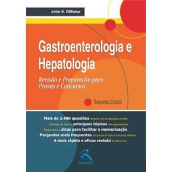 Gastroenterologia E Hepatologia. Revisão E Preparação Para Provas E Concursos - 1