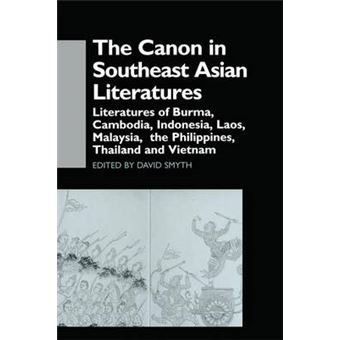 The Canon In Southeast Asian Literature Literatures Of Burma, Cambodia, Indonesia, Laos, Malaysia, Phillippines, Thailand And Vietnam - 1