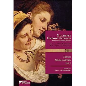 Mulheres, Direitos Culturas - Repensar A Condição Feminina - 1