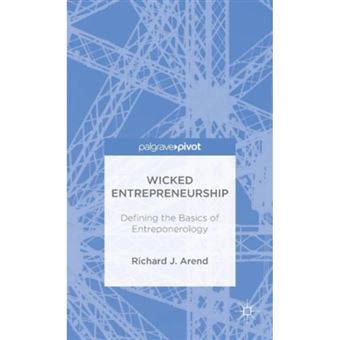 Wicked Entrepreneurship - Defining the Basics of Entreponerology - Hardback - 2015 - 1