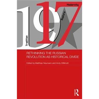 Rethinking The Russian Revolution As Historical Divide Baseesroutledge Series On Russian And East European Studies - 1