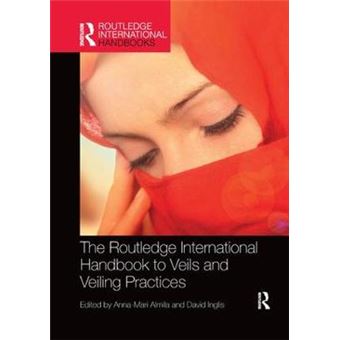 The Routledge International Handbook To Veils And Veiling Routledge International Handbooks - 1
