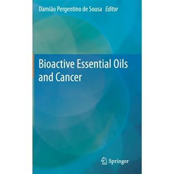 Bioactive Essential Oils and Cancer - Hardback - 2015 - 1
