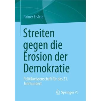 Streiten Gegen Die Erosion Der Demokratie  Politikwissenschaft Fr Das 21. Jahrhundert - 1