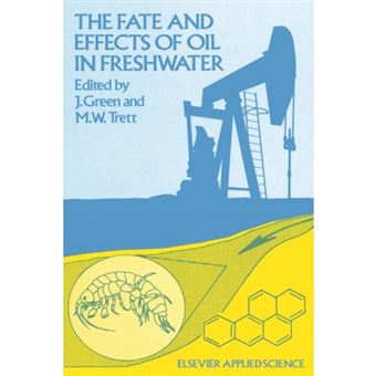 The Fate and Effects of Oil in Freshwater - Paperback - 2011 - 1