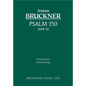 Psalm 150, Wab 38 - Vocal Score - Paperback / softback - 2006 - 1