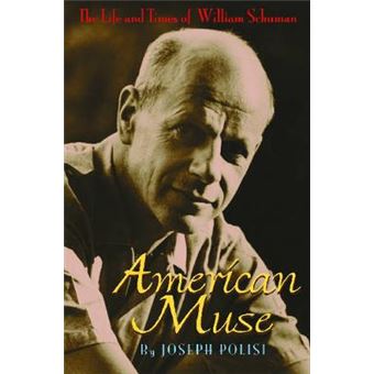 American Muse - The Life and Times of William Schuman - Hardback - 2008 - 1
