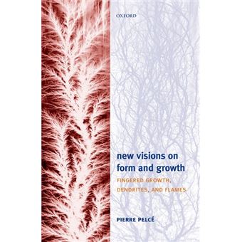 New Visions on Form and Growth - Digitation, Dendrites, and Flames - Hardback - 2004 - 1