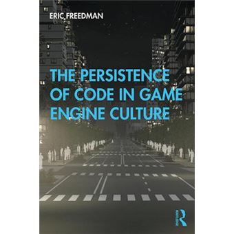 The Persistence Of Code In Game Engine Culture - 1