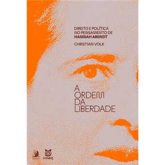 Ordem Da Liberdade: Dir.E Pol.Pens.Hannah Arendt - 1