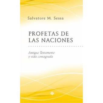 PROFETAS DE LAS NACIONES antiguao testamento y vida consagrada - 1