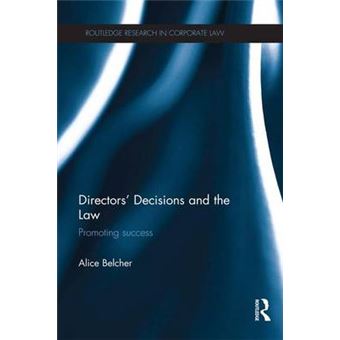 Directors' Decisions And The Law Promoting Success Routledge Research In Corporate Law - 1