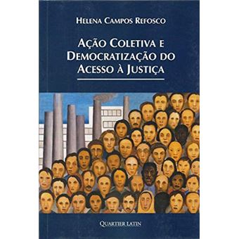 Ação Coletiva e Democratização do Acesso à Justiça - 1