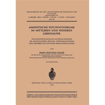 Amnestische Psychosyndrome Im Mittleren Und Hoheren Lebensalter - Psychopathologische Untersuchungen an Alkoholikern, Senilen, Hirntraumatikern Und Anderen Mit Diffusen Hirnschadigungen - Paperback / softback - 0 - 1