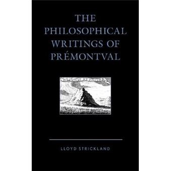 The Philosophical Writings Of Prémontval - 1