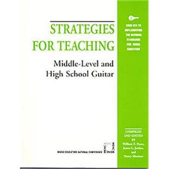 Strategies For Teaching Middle-Level And High School Guitar, Menc'S Strategies For Teaching Series - 1