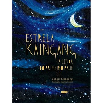 Estrela Kaingáng - A Lenda Do Primeiro Pajé - 1