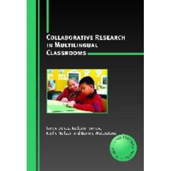 Collaborative Research In Multilingual Classrooms - 1