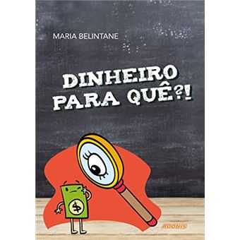 Dinheiro Para Quê?! - 8O Ano - 1