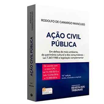 Ação Civil Pública. Em Defesa Do Meio Ambiente, Do Patrimônio Cultural E Dos Consumidores. Lei 7.347/1985 E Legislação Complementar - 1
