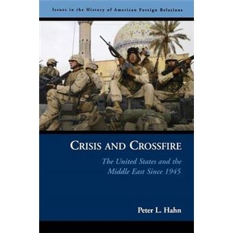 Crisis And Crossfire, Issues In The History Of American Foreign Relations - 1