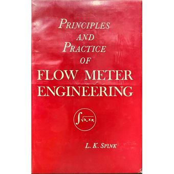 Principles and practice of flow meter engineering. - 1