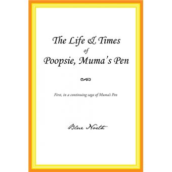 The Life & Times of Poopsie, Muma's Pen - Paperback / softback - 2013 - 1