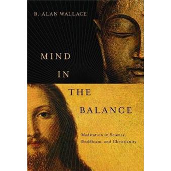 Mind in the Balance - Meditation in Science, Buddhism, and Christianity - Paperback - 2014 - 1