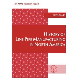 History of Line Pipe Manufacturing in North America - Hardback - 1996 - 1