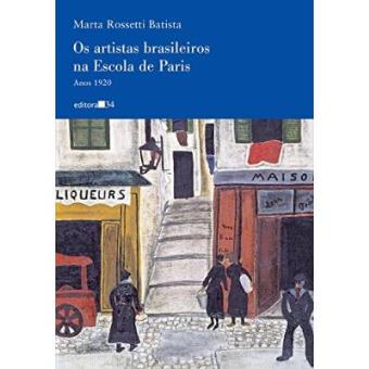 OS Artistas Brasileiros Na Escola de Paris : Anos 1920 - 1