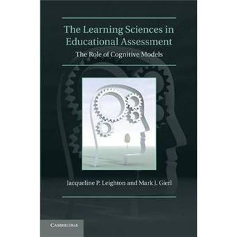 The Learning Sciences in Educational Assessment : The Role of Cognitive Models - 1