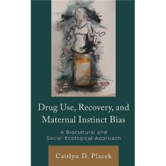 Drug Use Recovery And Maternal Instinct Bias - 1