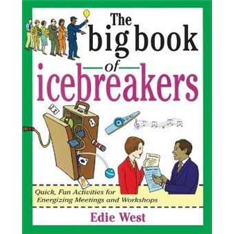 The Big Book of Icebreakers: Quick, Fun Activities for Energizing Meetings and Workshops - 1