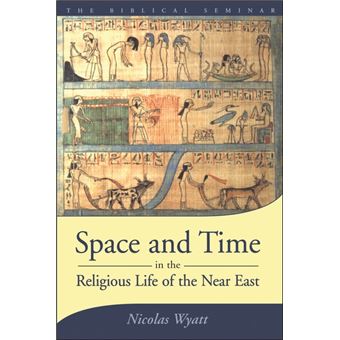 Space and Time in the Religious Life of the Near East - Paperback - 2001 - 1